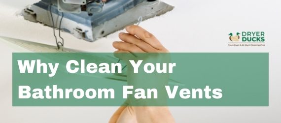 Why Clean Your Bathroom Vent Fans
