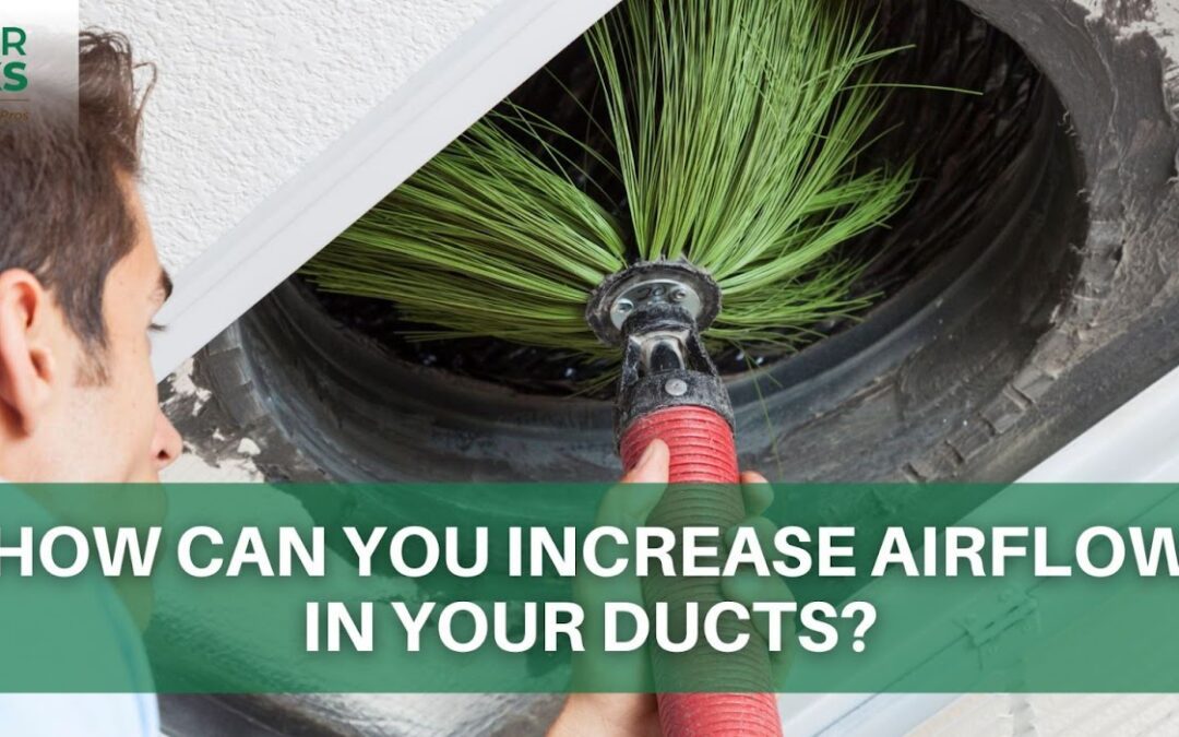 How Can You Increase Airflow in Your Ducts?
