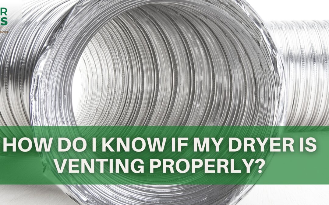 How Do I Know if my Dryer is Venting Properly?