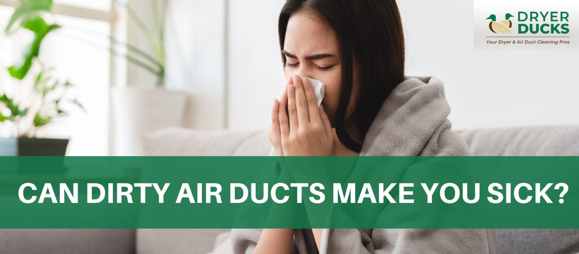 Can Dirty Air Ducts Make You Sick? Dryer Ducks