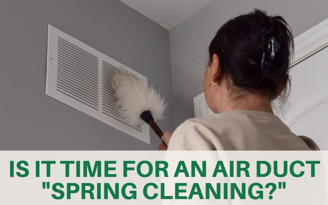 Is it Time For an Air Duct “Spring Cleaning?”