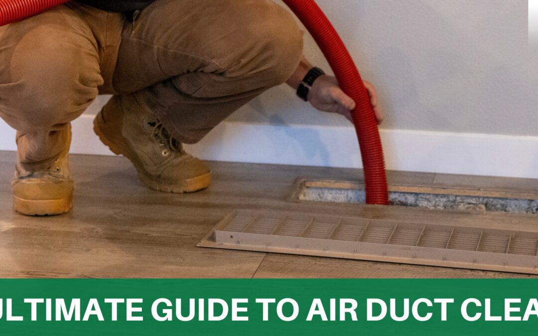 The Ultimate Guide to Air Duct Cleaning